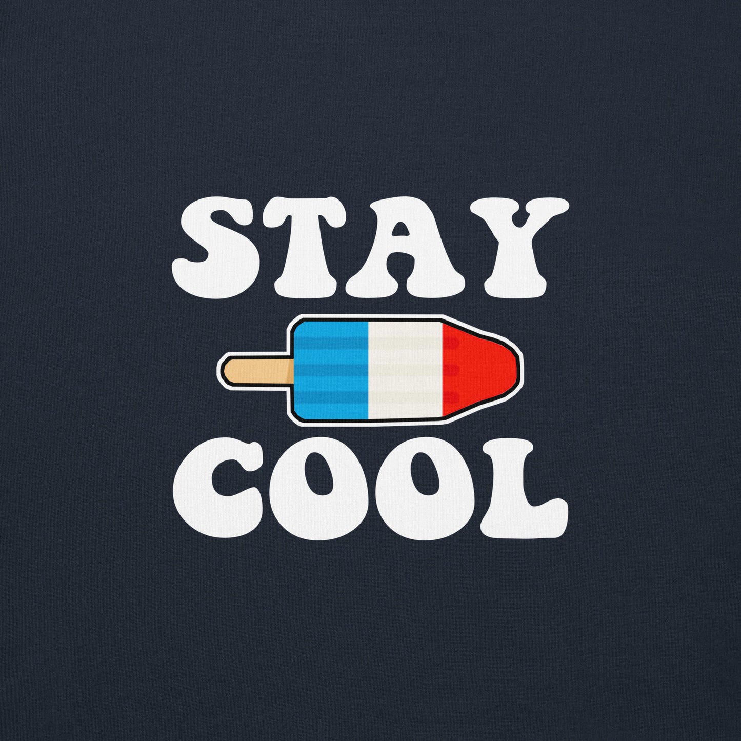 Stay Cool Popsicle Sweatshirt/Hoodie